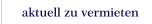 aktuell zu vermieten